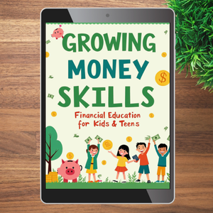 Growing Money Skills: Financial Education for Kids & Teens