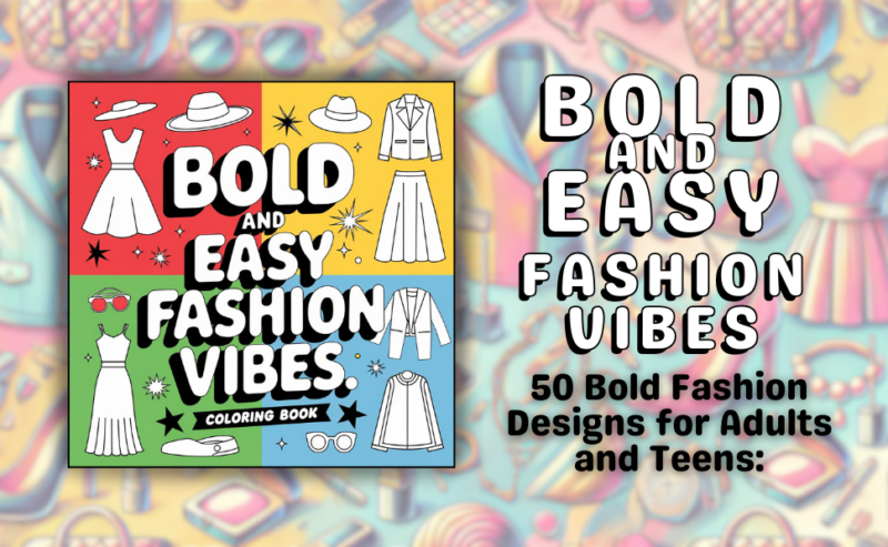 Bold and Easy Fashion Vibes Coloring Book