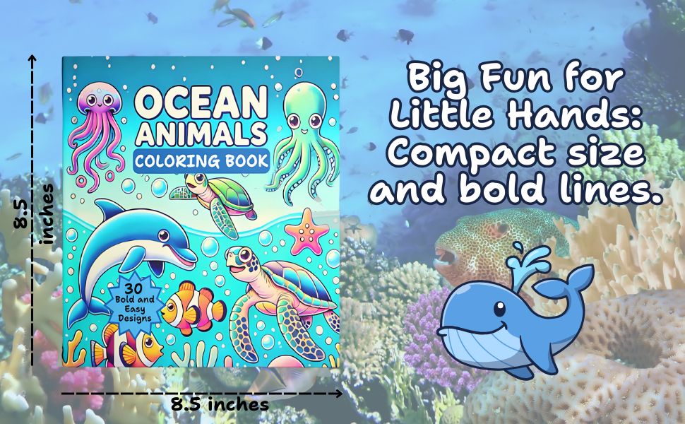 Big Fun for Little Hands: Our Ocean Coloring Book for Kids Bold and Easy makes learning fun for ages 3-6!